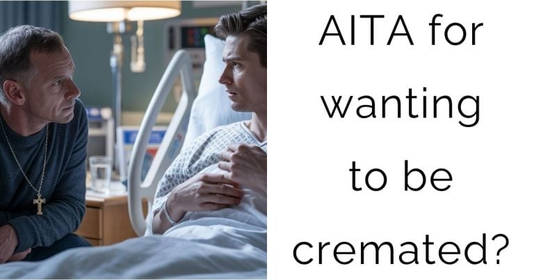 AITA for wanting to be cremated?