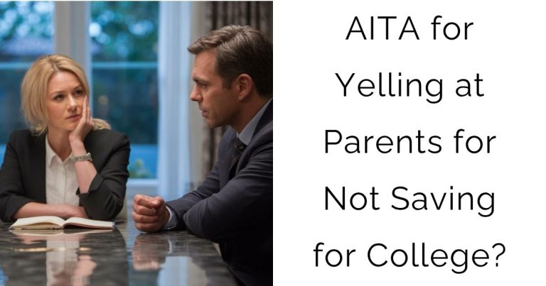 AITA for Yelling at Parents for Not Saving for College?