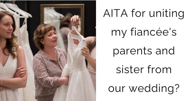 AITA for uniting my fiancée’s parents and sister from our wedding?