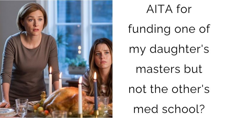 AITA for funding one of my daughter’s masters but not the other’s med school?