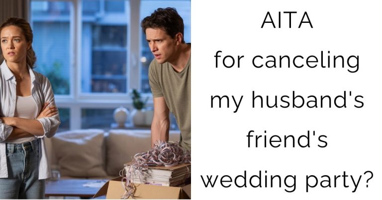 AITA for canceling my husband’s friend’s wedding party?