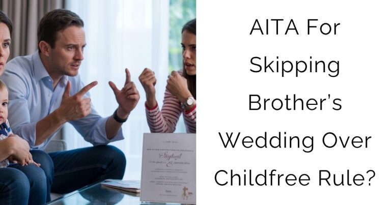 AITA For Skipping Brother’s Wedding Over Childfree Rule?