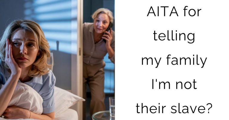 AITA for telling my family I’m not their slave?