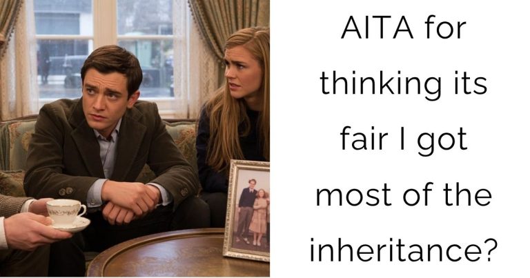 AITA for thinking its fair I got most of the inheritance?