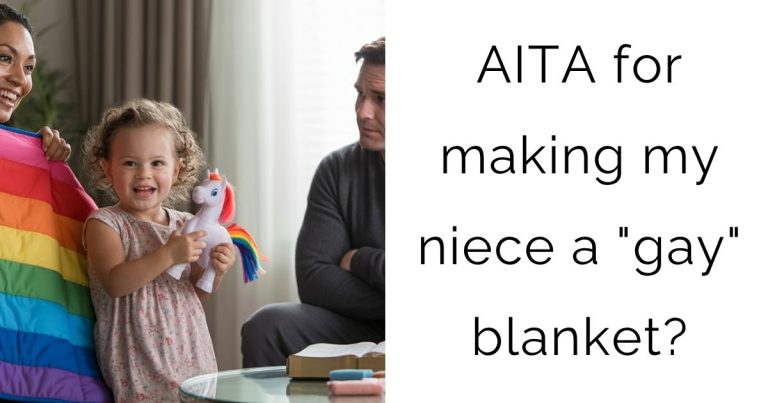 AITA for making my niece a “gay” blanket?