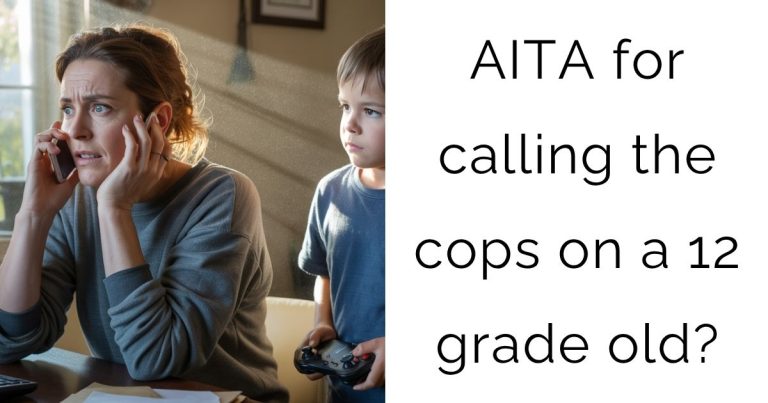 AITA for calling the cops on a 12 grade old?