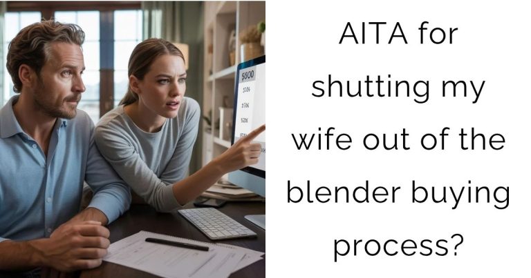 AITA for shutting my wife out of the blender buying process?