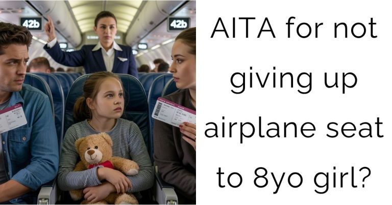 AITA for not giving up airplane seat to 8yo girl?