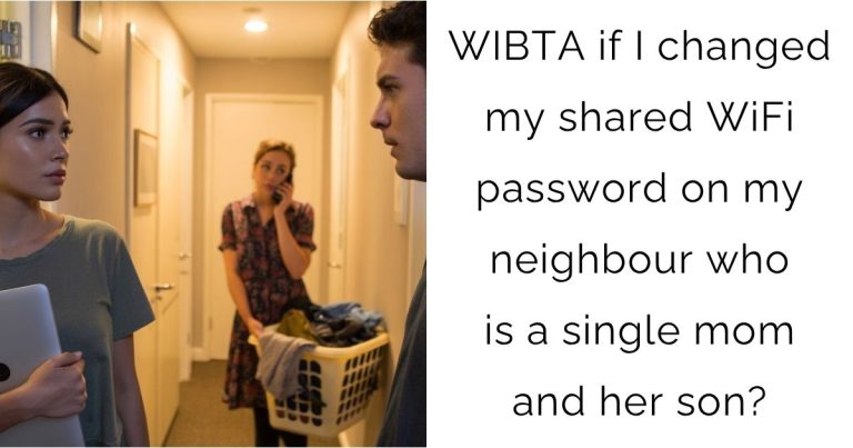 WIBTA if I changed my shared WiFi password on my neighbour who is a single mom and her son?