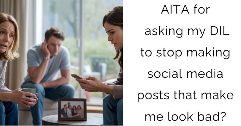 AITA for asking my DIL to stop making social media posts that make me look bad?