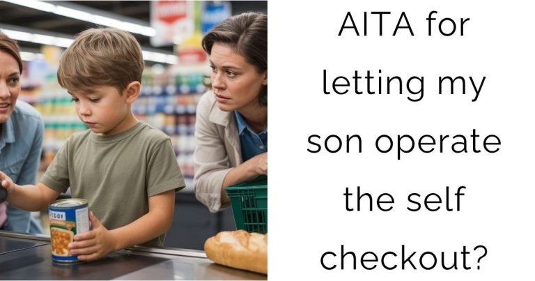 AITA for letting my son operate the self checkout?