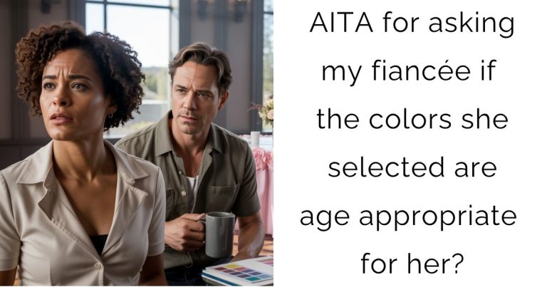 AITA for asking my fiancée if the colors she selected are age appropriate for her?