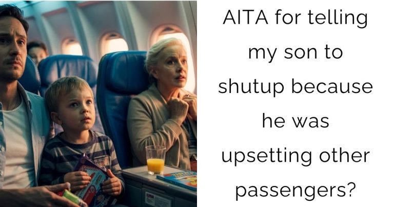 AITA for telling my son to shutup because he was upsetting other passengers?