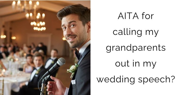 AITA for calling my grandparents out in my wedding speech?