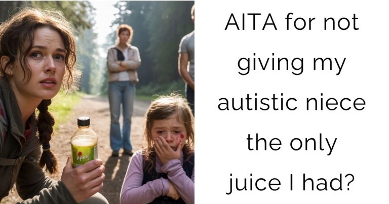 AITA for not giving my autistic niece the only juice I had?