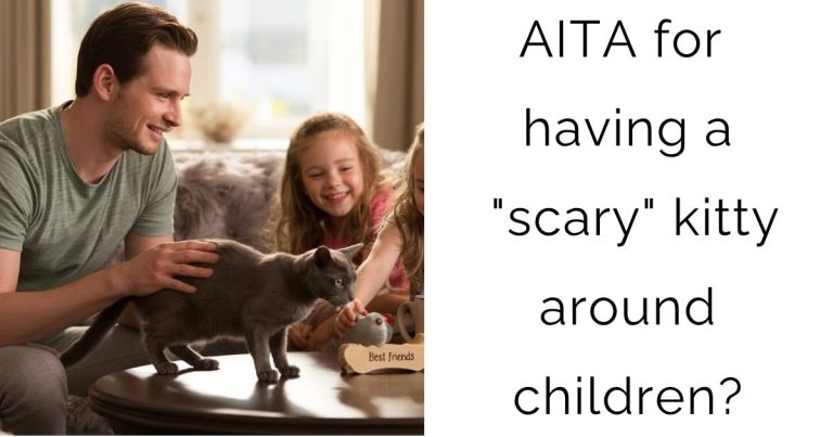 AITA for having a “scary” kitty around children?