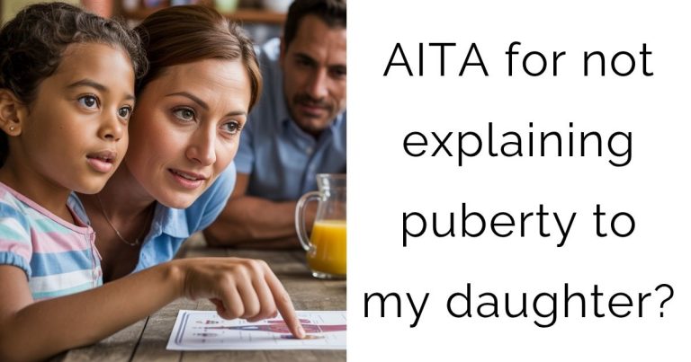 AITA for not explaining puberty to my daughter?