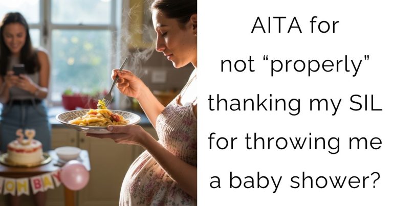 AITA for not “properly” thanking my SIL for throwing me a baby shower?