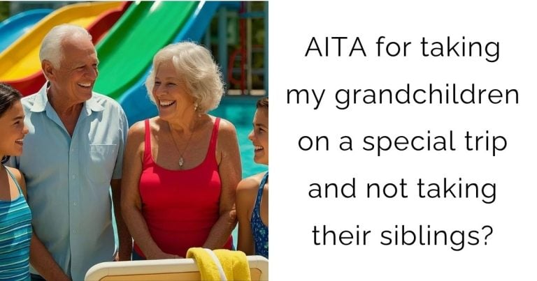 AITA for taking my grandchildren on a special trip and not taking their siblings?