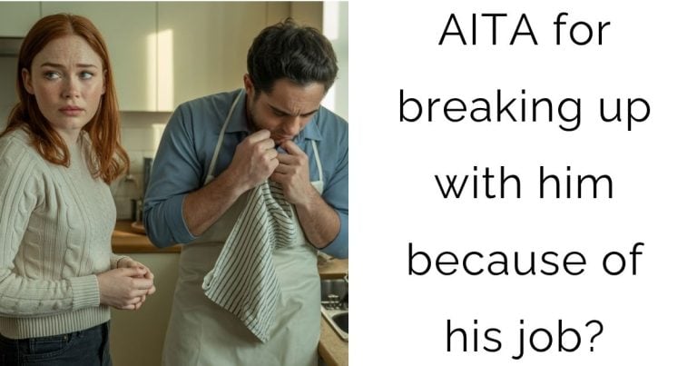 AITA for breaking up with him because of his job?