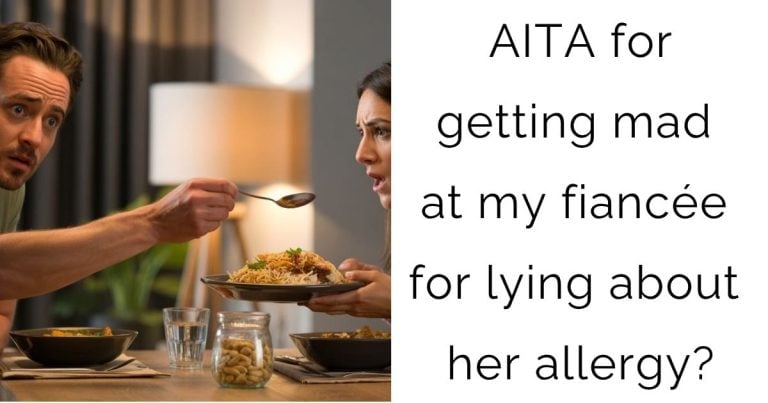 AITA for getting mad at my fiancée for lying about her allergy?