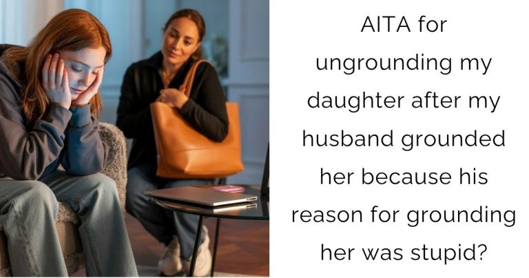 AITA for ungrounding my daughter after my husband grounded her because his reason for grounding her was stupid?