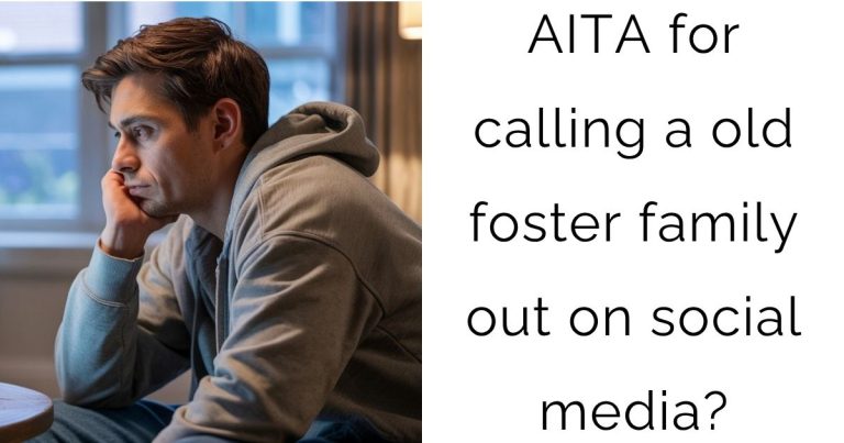 AITA for calling a old foster family out on social media?