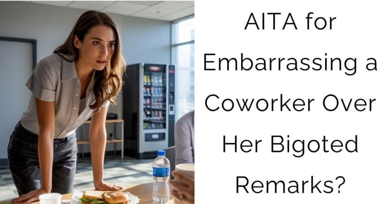 AITA for Embarrassing a Coworker Over Her Bigoted Remarks?