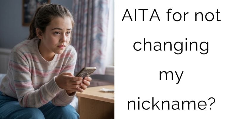 AITA for not changing my nickname?