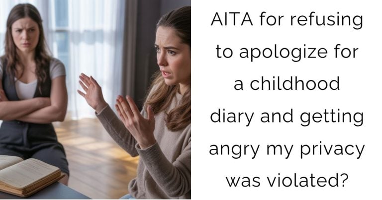 AITA for refusing to apologize for a childhood diary and getting angry my privacy was violated?