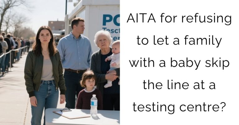 AITA for refusing to let a family with a baby skip the line at a testing centre?