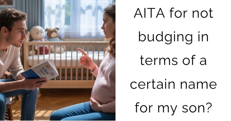 AITA for not budging in terms of a certain name for my son?