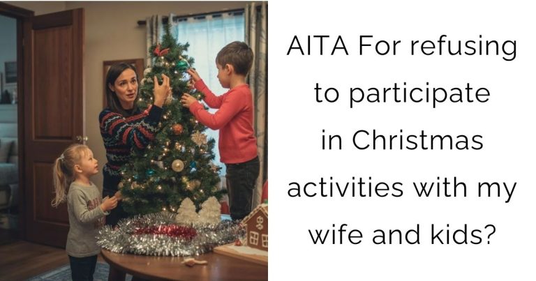 AITA For refusing to participate in Christmas activities with my wife and kids?