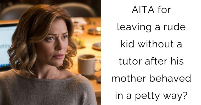 AITA for leaving a rude kid without a tutor after his mother behaved in a petty way?