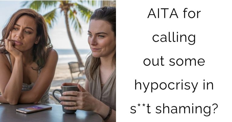 AITA for calling out some hypocrisy in s**t shaming?