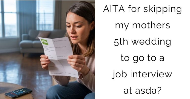 AITA for skipping my mothers 5th wedding to go to a job interview at asda?