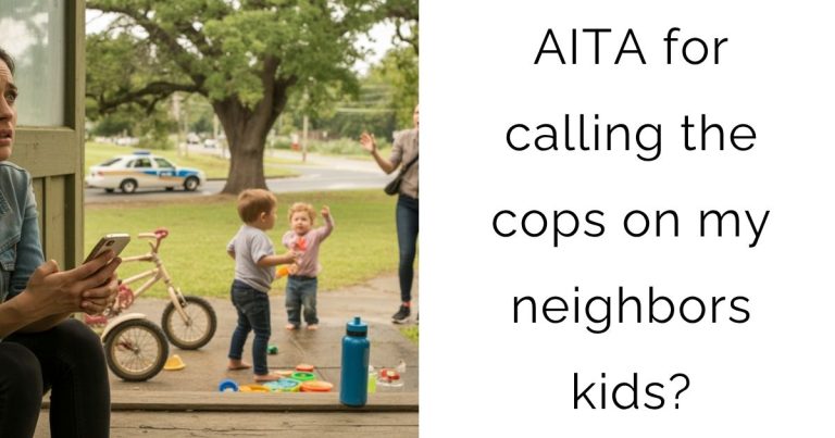 AITA for calling the cops on my neighbors kids?