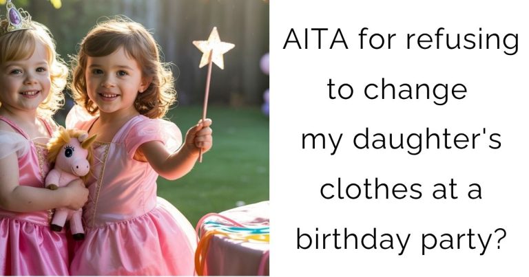 AITA for refusing to change my daughter’s clothes at a birthday party?