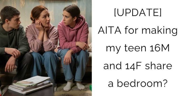 [UPDATE] AITA for making my teen 16M and 14F share a bedroom?