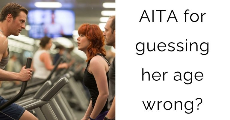 AITA for guessing her age wrong?