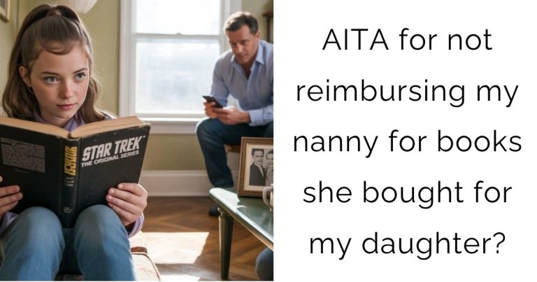 AITA for not reimbursing my nanny for books she bought for my daughter?