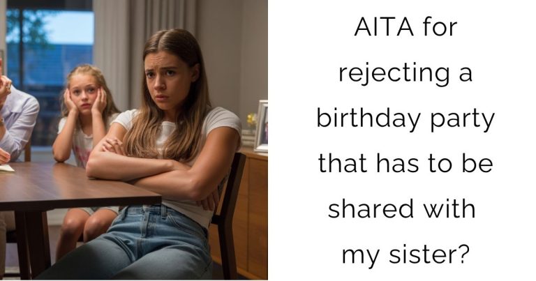 AITA for rejecting a birthday party that has to be shared with my sister?