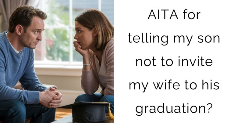 AITA for telling my son not to invite my wife to his graduation?