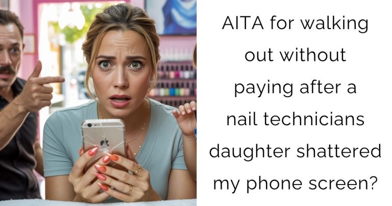 AITA for walking out without paying after a nail technicians daughter shattered my phone screen?