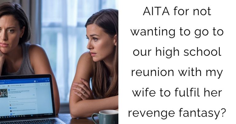 AITA for not wanting to go to our high school reunion with my wife to fulfil her revenge fantasy?