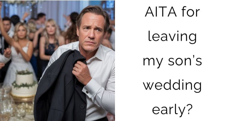 AITA for leaving my son’s wedding early?
