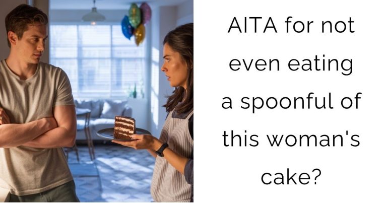 AITA for not even eating a spoonful of this woman’s cake?