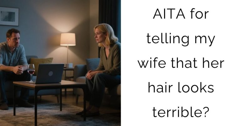 AITA for telling my wife that her hair looks terrible?