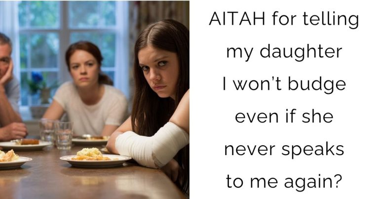 AITAH for telling my daughter I won’t budge even if she never speaks to me again?