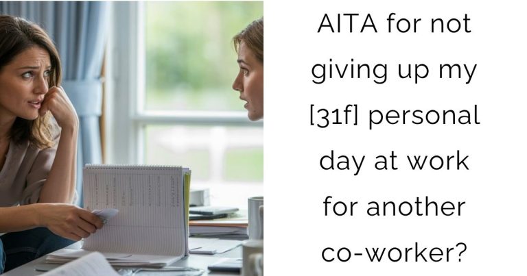 AITA for not giving up my [31f] personal day at work for another co-worker?